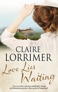 Love Lies Waiting di Claire Lorrimer edito da Severn House Publishers Ltd