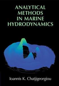 Analytical Methods in Marine Hydrodynamics di Ioannis K. (National Technical University of Athens) Chatjigeorgiou edito da Cambridge University Press