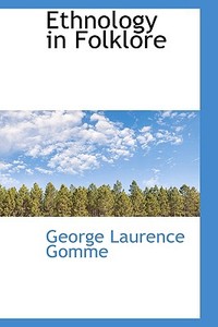 Ethnology In Folklore di George Laurence Gomme edito da Bibliolife