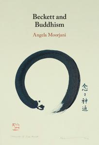 Beckett And Buddhism di Angela Moorjani edito da Cambridge University Press