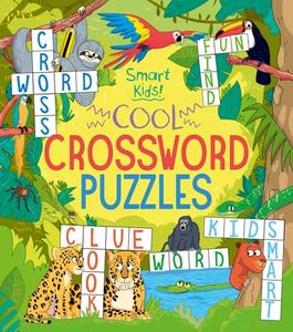Smart Kids! Cool Crossword Puzzles di Ivy Finnegan edito da ARCTURUS ED