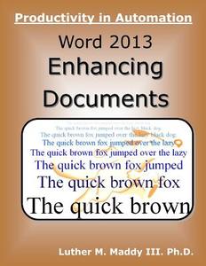 Word 2013: Enhancing Documents di Luther M. Maddy III edito da Createspace
