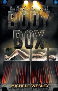 Body Box (the Smoke & Fire Series) di Michele Wesley edito da Xlibris