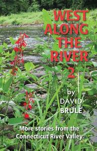 West Along the River 2 di David Brule edito da Booklocker.com, Inc.