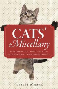 Cats\' Miscellany di Lesley O'Mara edito da Michael O\'mara Books Ltd