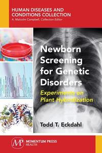 Newborn Screening for Genetic Disorders di Todd T. Eckdahl edito da Momentum Press