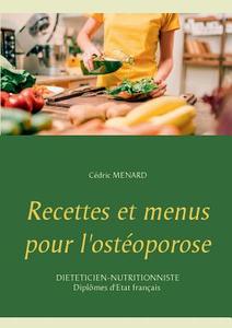 Recettes et menus pour l'ostéoporose di Cedric Menard edito da Books on Demand