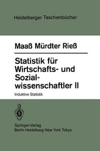 Statistik für Wirtschafts- und Sozialwissenschaftler II di S. Maass, H. Mürdter, H. Riess edito da Springer Berlin Heidelberg