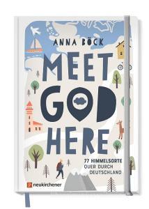 Meet God here di Anna Böck edito da Neukirchener Verlag