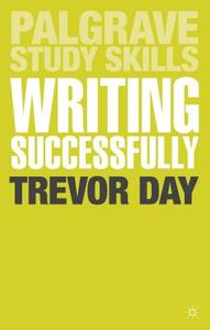 Success In Academic Writing di Trevor Day edito da Palgrave Macmillan