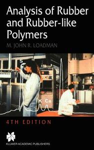Analysis of Rubber and Rubber-like Polymers di M. J. Loadman edito da Springer Netherlands