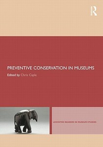 Preventive Conservation in Museums di Chris Caple edito da Taylor & Francis Ltd