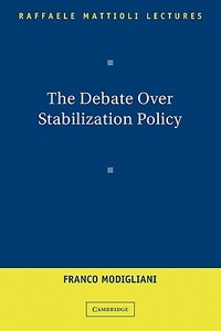 The Debate Over Stabilization Policy di Franco Modigliani edito da Cambridge University Press