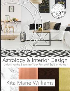 Astrology & Interior Design di Kita Marie Williams edito da Shekita Williams