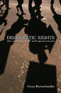 Democratic Rights di Corey Brettschneider edito da Princeton University Press
