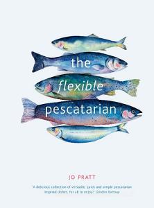 The Flexible Pescatarian di Jo Pratt edito da White Lion Publishing