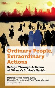Ordinary People, Extraordinary Actions di Stéfanie Morris, Karina Juma, Meredith Terretta edito da University of Ottawa Press