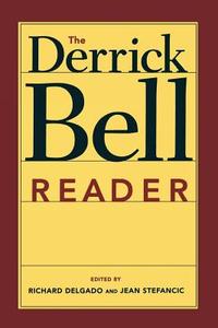 The Derrick Bell Reader di Derrick Bell edito da New York University Press