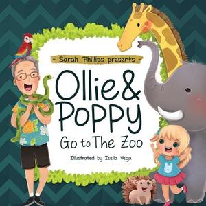 Ollie & Poppy Go To The Zoo di Sarah Phillips edito da LIGHTNING SOURCE INC