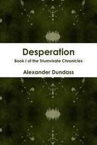 Desperation di Alexander Dundass edito da Lulu.com