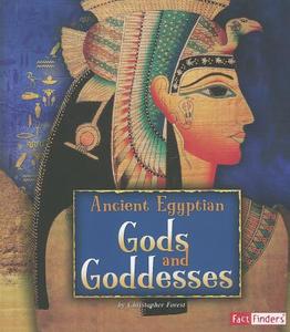 Ancient Egyptian Gods and Goddesses di Christopher Forest edito da CAPSTONE PR
