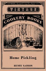 Home Pickling di Henry Sarson edito da Braithwaite Press