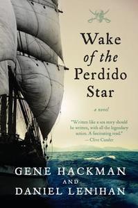 Wake of the Perdido Star di Gene Hackman, Daniel Lenihan edito da NEWMARKET PR