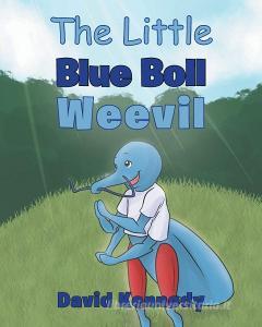 The Little Blue Boll Weevil di David Kennedy edito da Christian Faith Publishing, Inc