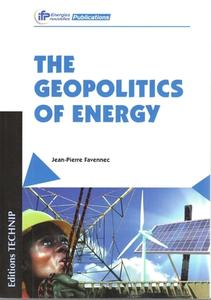 The Geopolitics of Energy di Jean-Pierre Favennec edito da ED TECHNIP