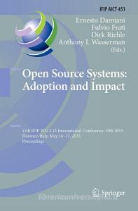 Open Source Systems: Adoption and Impact edito da Springer International Publishing