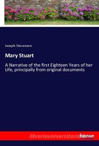 Mary Stuart di Joseph Stevenson edito da hansebooks