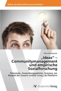 "Ideas" - Communitymanagement und empirische Sozialforschung di Mirja Nussbaumer edito da AV Akademikerverlag