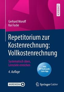 Repetitorium zur Kostenrechnung: Vollkostenrechnung di Gerhard Moroff, Kai Focke edito da Springer-Verlag GmbH