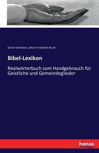 Bibel-Lexikon di Daniel Schenkel, Johann Friedrich Bruch edito da hansebooks