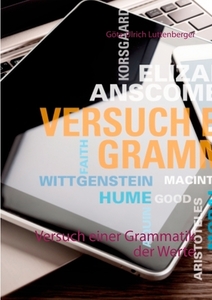 Versuch einer Grammatik der Werte di Götz-Ulrich Luttenberger edito da Books on Demand
