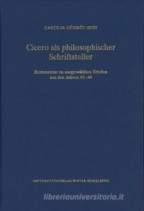 Cicero als philosophischer Schriftsteller di Caecilia-Désirée Hein edito da Universitätsverlag Winter