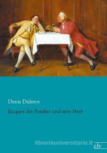 Jacques der Fatalist und sein Herr di Denis Diderot edito da Europäischer Literaturverlag