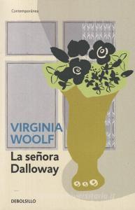 La Senora Dalloway di Virginia Woolf edito da Debolsillo