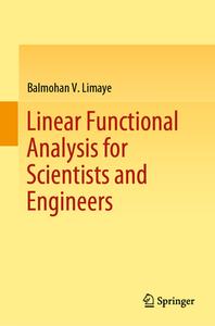 Linear Functional Analysis for Scientists and Engineers di Balmohan V. Limaye edito da Springer Singapore