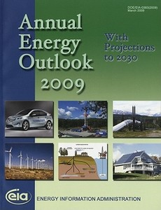 Annual Energy Outlook 2009, with Projections to 2030 edito da BERNAN PR
