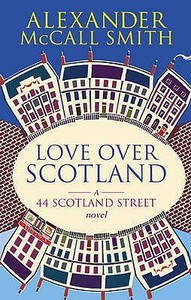 Love Over Scotland di Alexander McCall Smith edito da Little, Brown Book Group