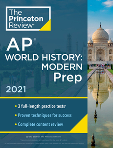Princeton Review AP World History: Modern Prep, 2021: Practice Tests + Complete Content Review + Strategies & Techniques di The Princeton Review edito da PRINCETON REVIEW