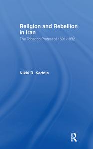Religion and Rebellion in Iran di Nikki R. Keddie edito da Taylor & Francis Ltd