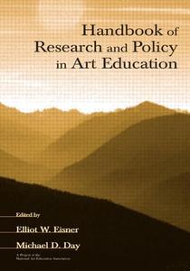 Handbook of Research and Policy in Art Education di Elliot W. Eisner edito da Routledge