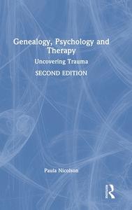 Genealogy, Psychology And Therapy di Paula Nicolson edito da Taylor & Francis Ltd
