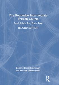 The Routledge Intermediate Persian Course di Dominic Parviz Brookshaw, Pouneh Shabani-Jadidi edito da Taylor & Francis Ltd