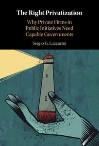 RIGHT PRIVATIZATION di SERGIO G. LAZZARINI edito da CAMBRIDGE GENERAL ACADEMIC