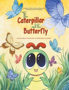The Caterpillar and the Butterfly di Michael Rosenblum edito da AUSTIN MACAULEY
