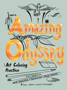 Amazing Odyssey: Art Coloring Practice di W. Ray Noack edito da AUTHORHOUSE