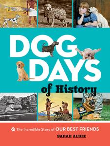 Dog Days of History di National Geographic Kids edito da National Geographic Kids